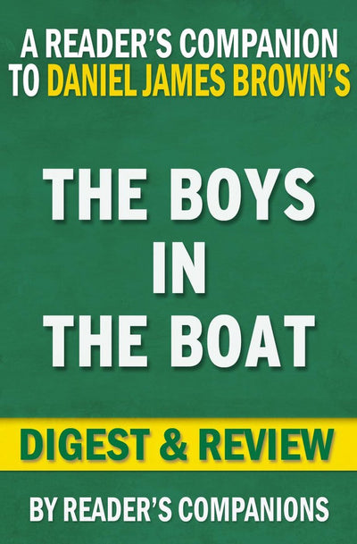 Imaginez les garçons dans le bateau : neuf Américains et leur quête de l'or aux Jeux olympiques de Berlin de 1936 par Daniel James Brown Digest Review