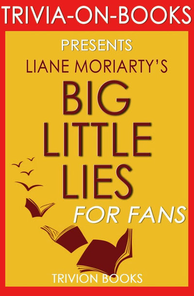 Ty gros petits mensonges : par liane moriar (trivia-on-books)