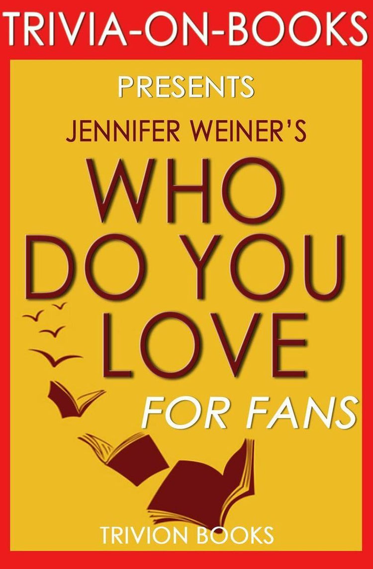 Quiz sur les livres - qui aimez-vous : par Jennifer Weiner (quiz sur les livres)