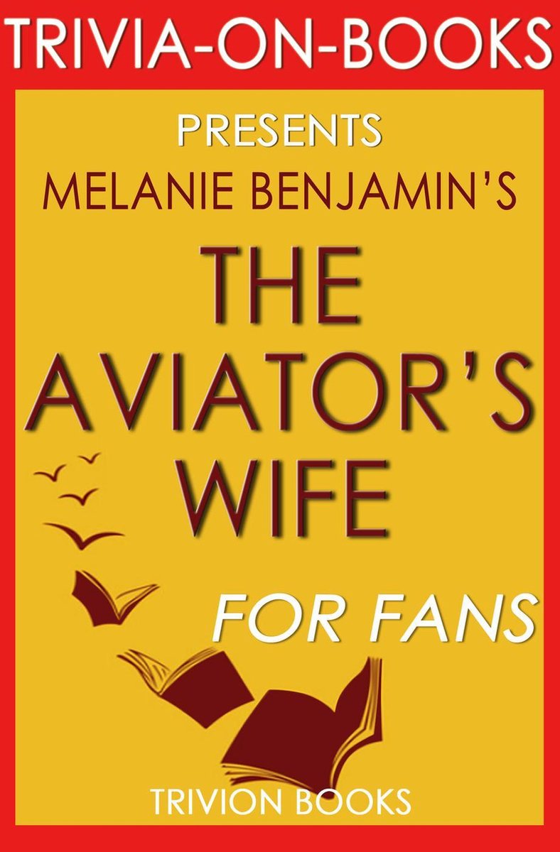 La femme de l'aviateur : un roman de Mélanie Benjamin (quiz sur les livres)
