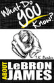 Que savez-vous de Lebron James ? le livre de jeu-questionnaire non autorisé sur les faits de Lebron James