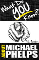 Que savez-vous de Michael Phelps ? le livre de jeu-questionnaire non autorisé sur les faits de Michael Phelps