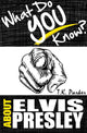 Que savez-vous d’Elvis Presley ? le livre de jeu-questionnaire non autorisé sur les faits d'Elvis Presley