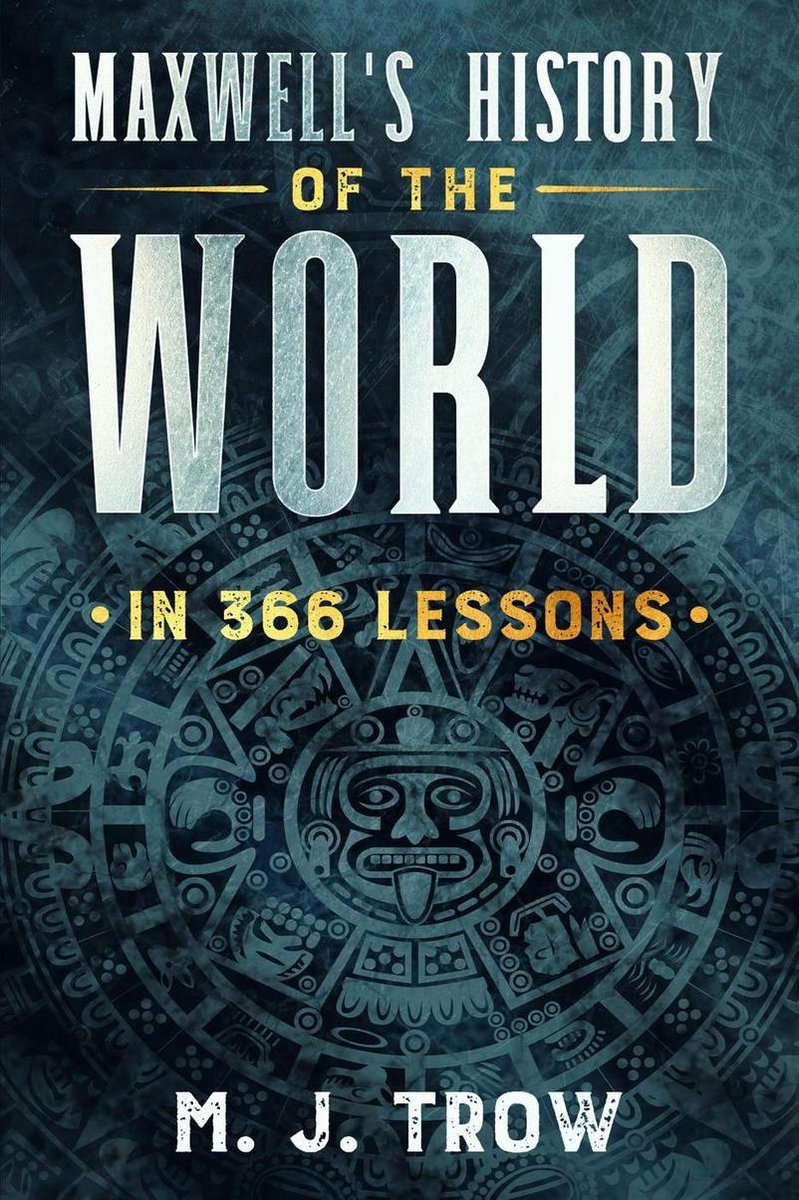 L'histoire du monde de Maxwell en 366 leçons