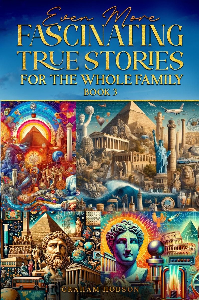 Des histoires vraies encore plus fascinantes pour toute la famille (tome 3)