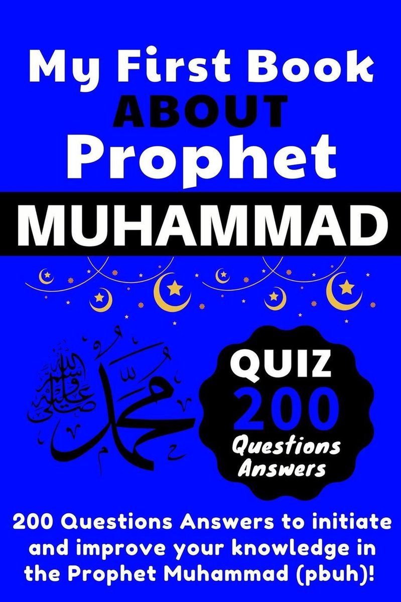 Mon premier livre sur le prophète Mahomet - quiz 200 questions réponses