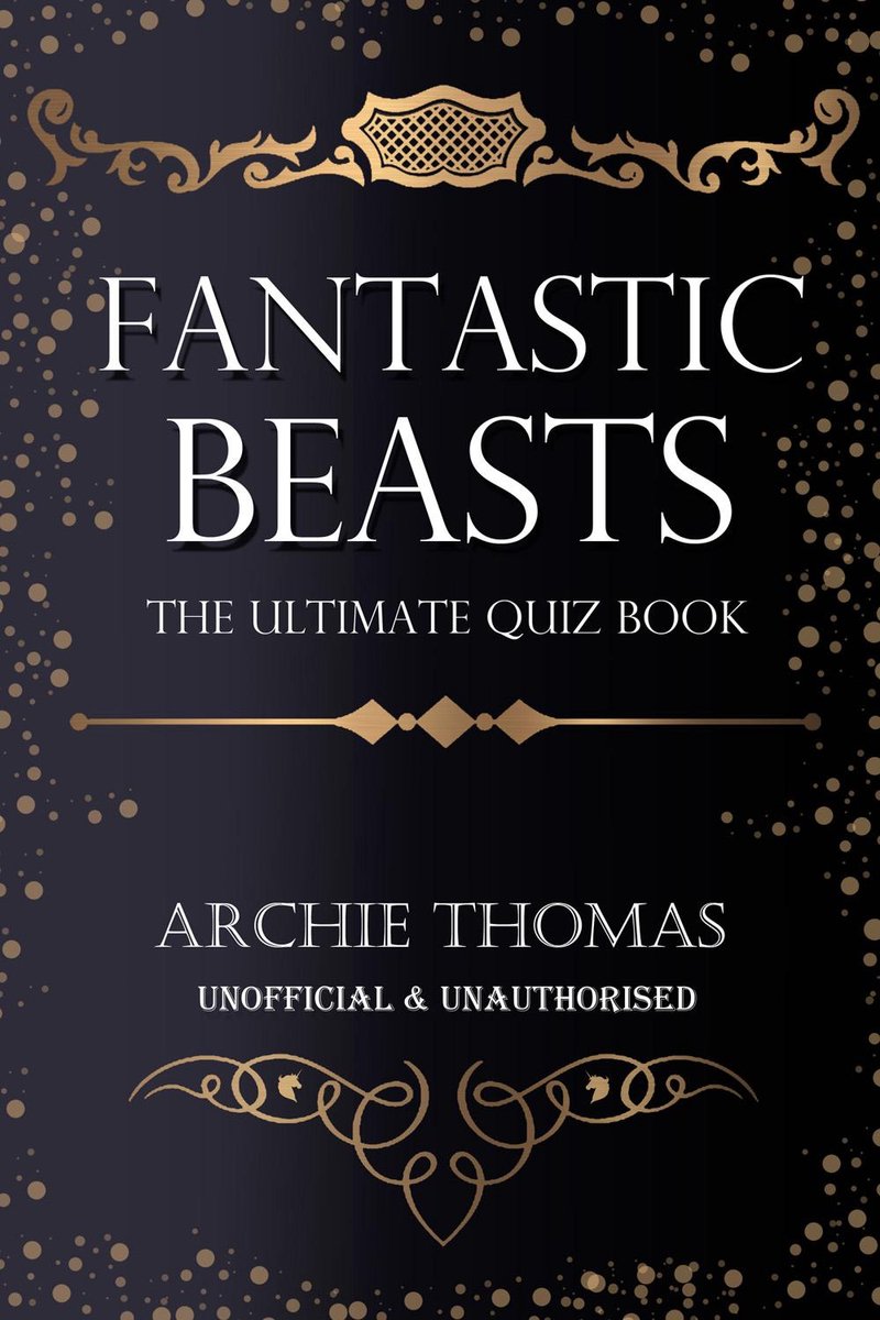 Les bêtes fantastiques et où les trouver - le livre de quiz ultime