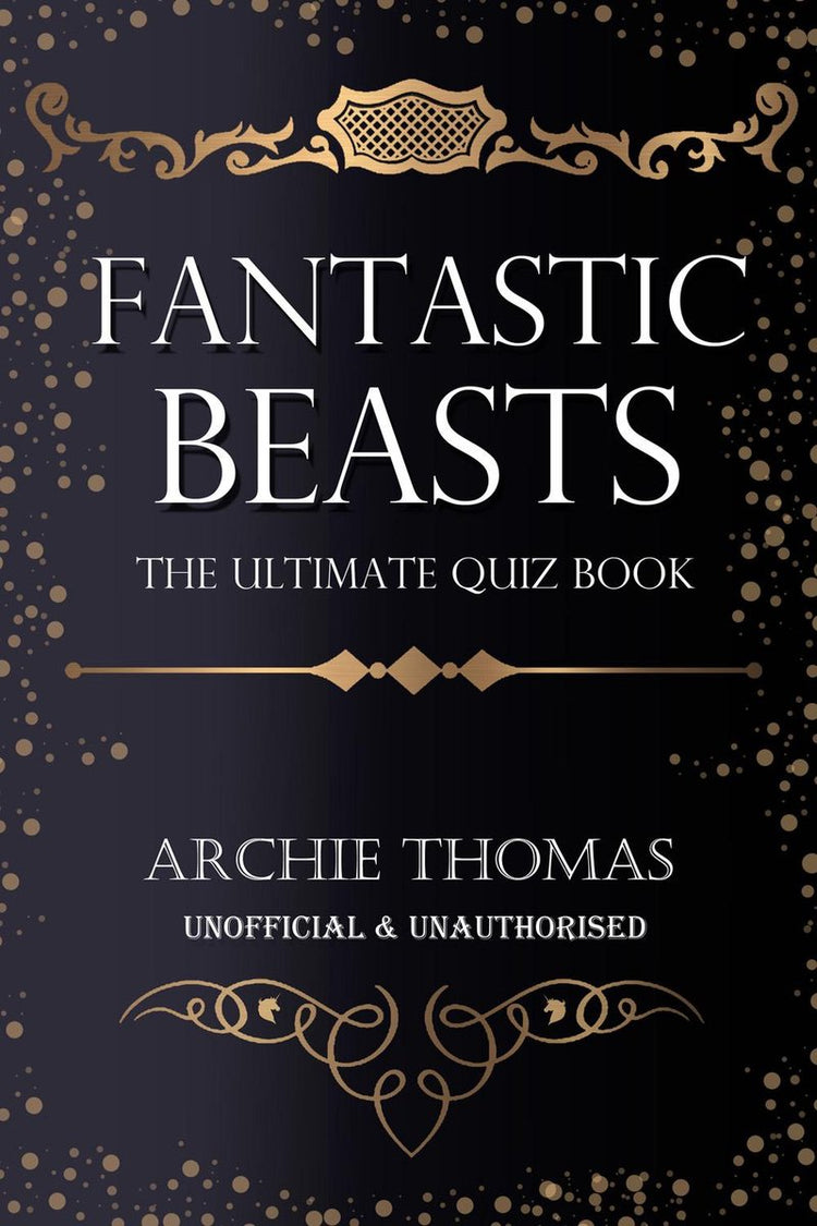 Les bêtes fantastiques et où les trouver - le livre de quiz ultime