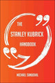 Le manuel de Stanley Kubrick – tout ce que vous devez savoir sur Stanley Kubrick