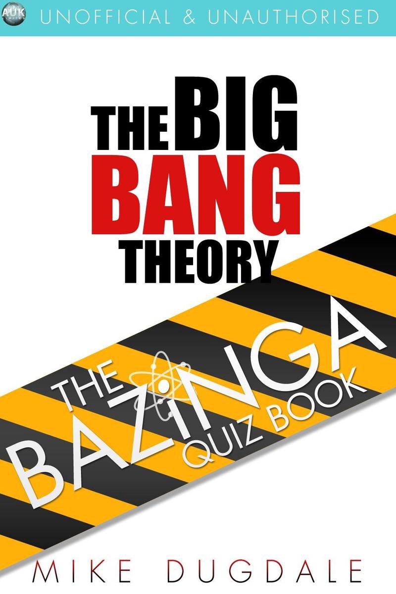 La théorie du Big Bang - le livre de quiz Bazinga