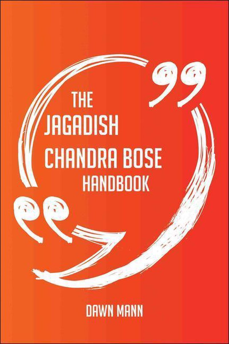 Le manuel Jagadish Chandra Bose - tout ce que vous devez savoir sur Jagadish Chandra Bose