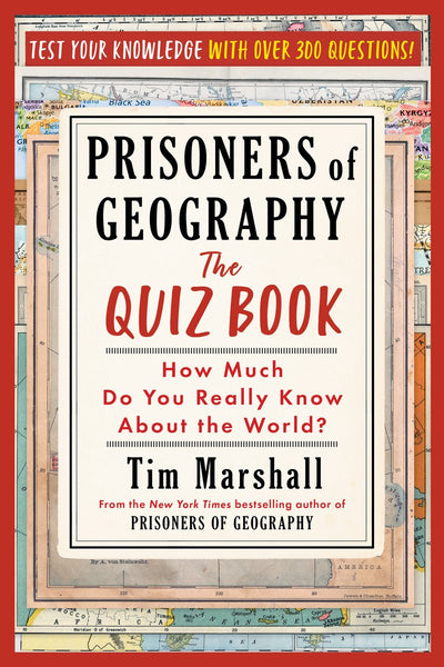 Prisonniers de la géographie : le quiz : que savez-vous vraiment du monde ?