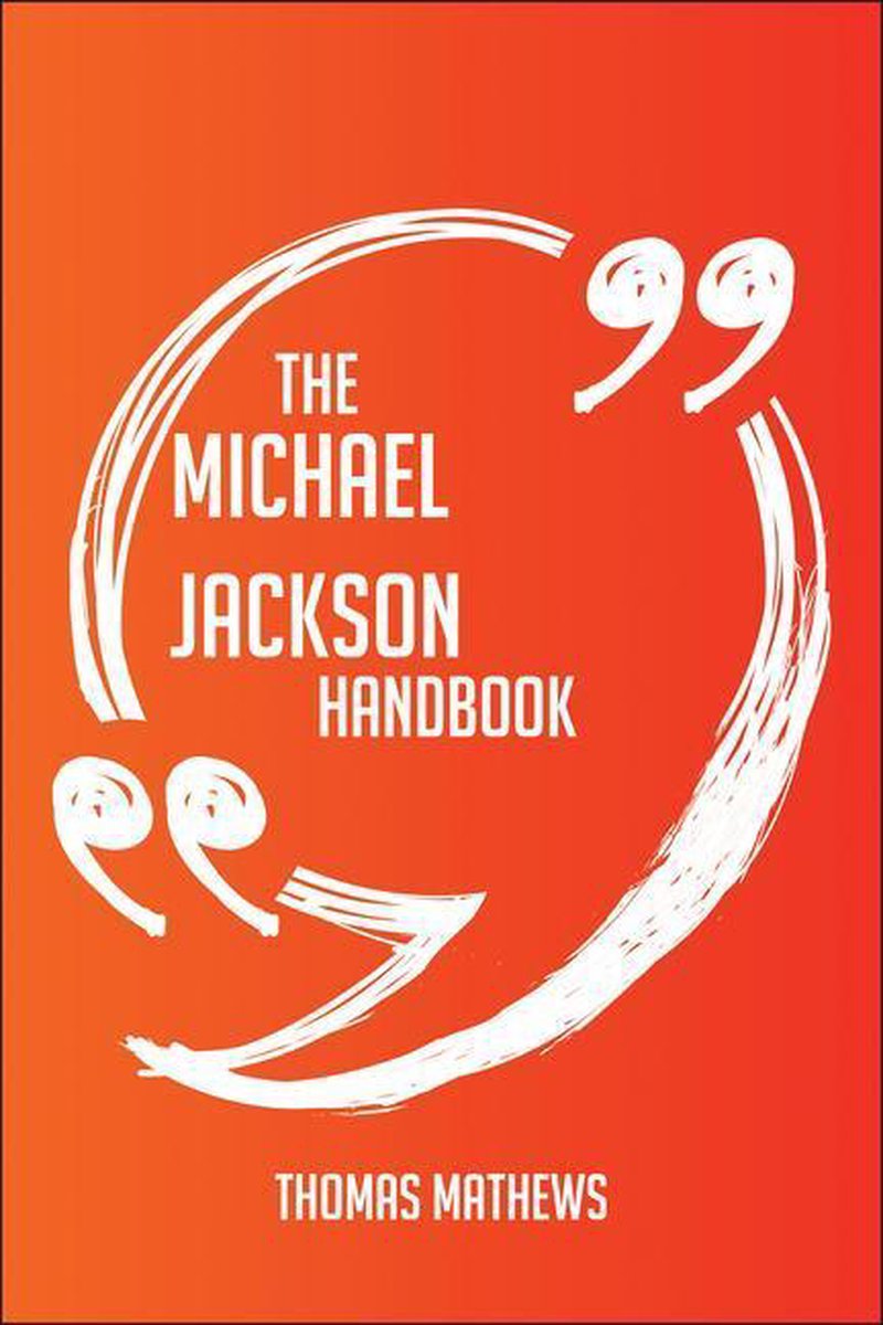 Le manuel de Michael Jackson – tout ce que vous devez savoir sur Michael Jackson