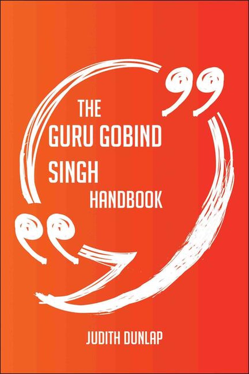 Le manuel du gourou Gobind Singh – tout ce que vous devez savoir sur le gourou Gobind Singh