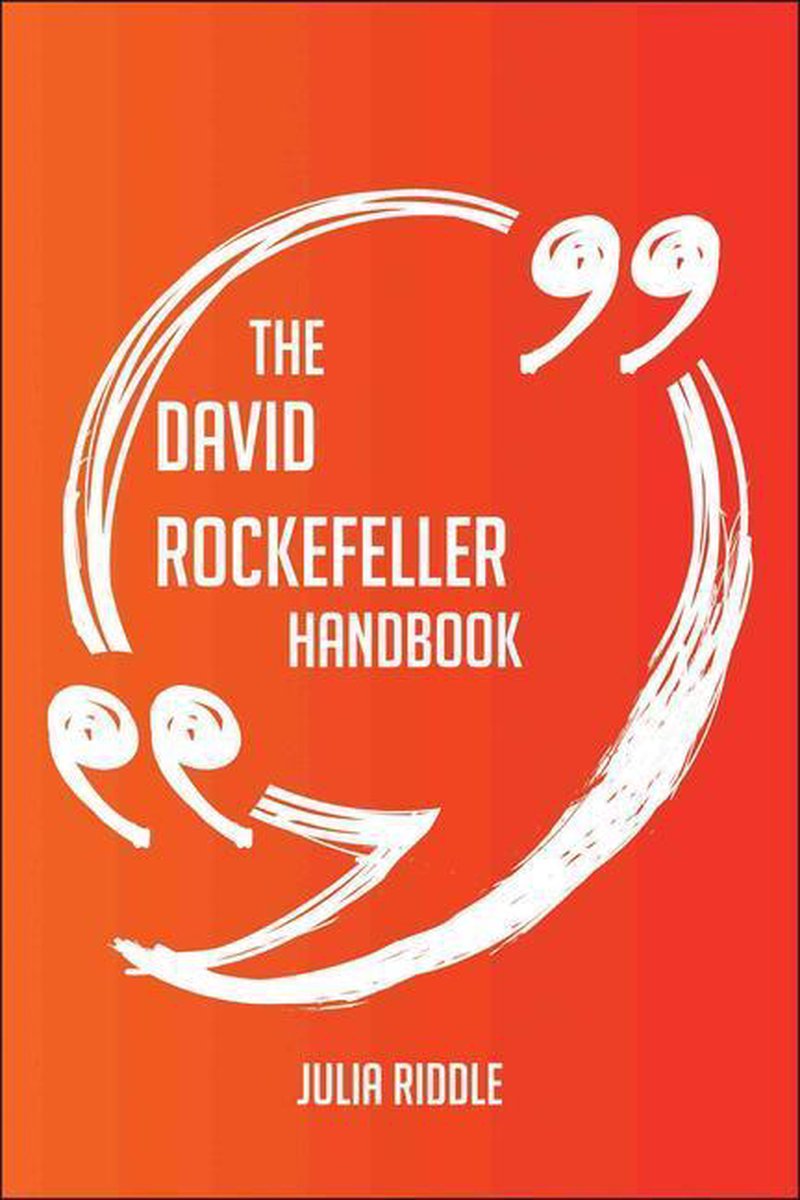 Le manuel de David Rockefeller – tout ce que vous devez savoir sur David Rockefeller