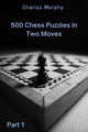Comment choisir un coup d'échecs 1 - 500 énigmes d'échecs en deux coups, partie 1