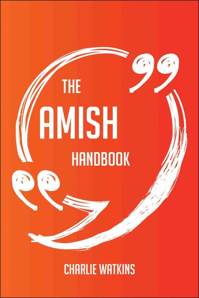 Le manuel Amish – Tout ce que vous devez savoir sur les Amish