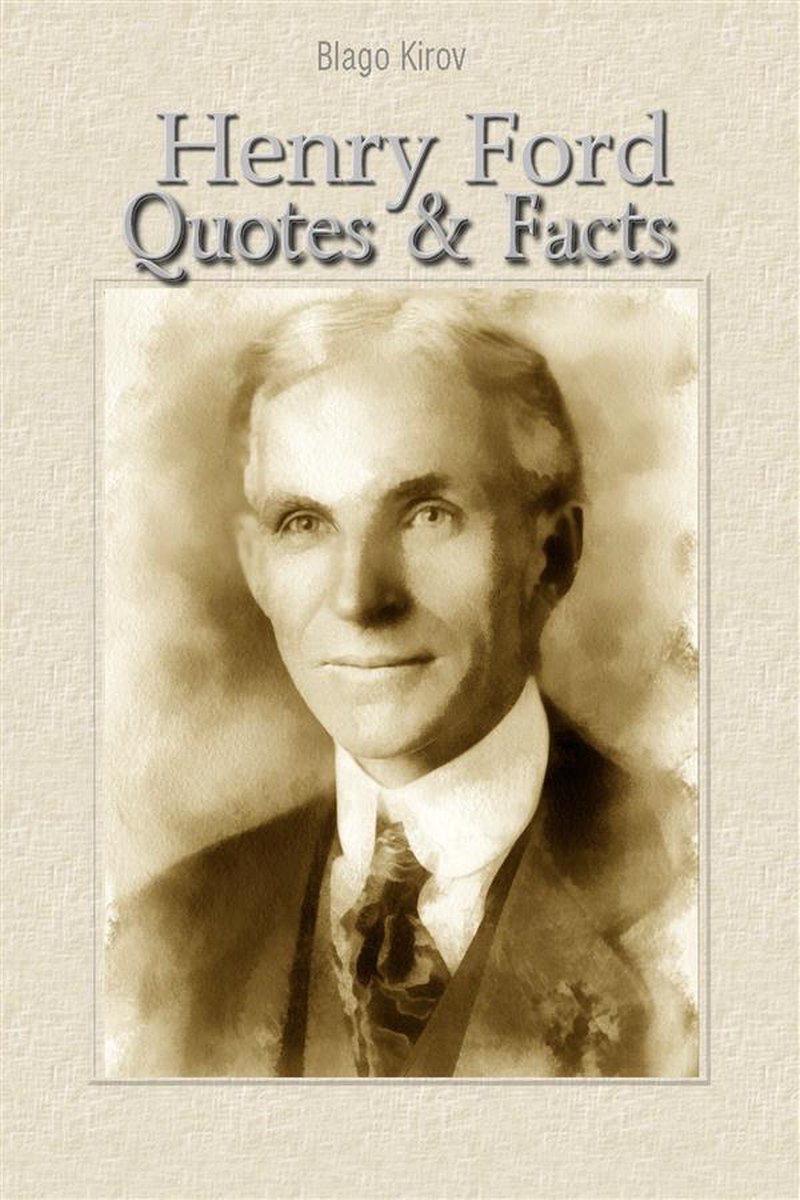 Henry Ford : citations et faits