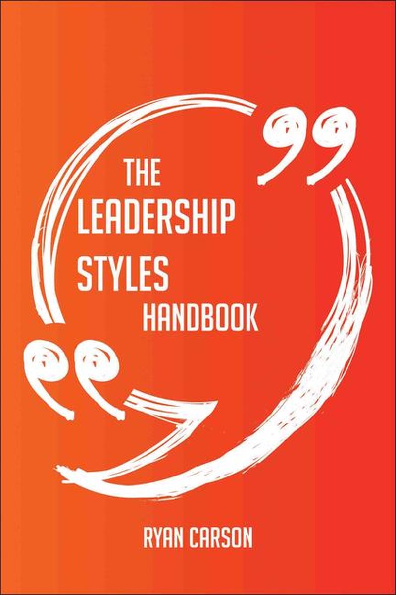 Le manuel des styles de leadership : tout ce que vous devez savoir sur les styles de leadership