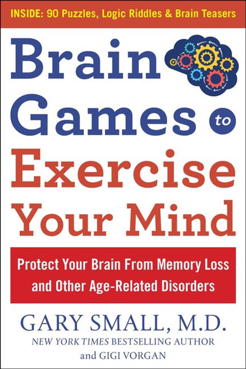 Jeux cérébraux pour exercer votre esprit : protégez votre cerveau des pertes de mémoire et d'autres troubles liés à l'âge