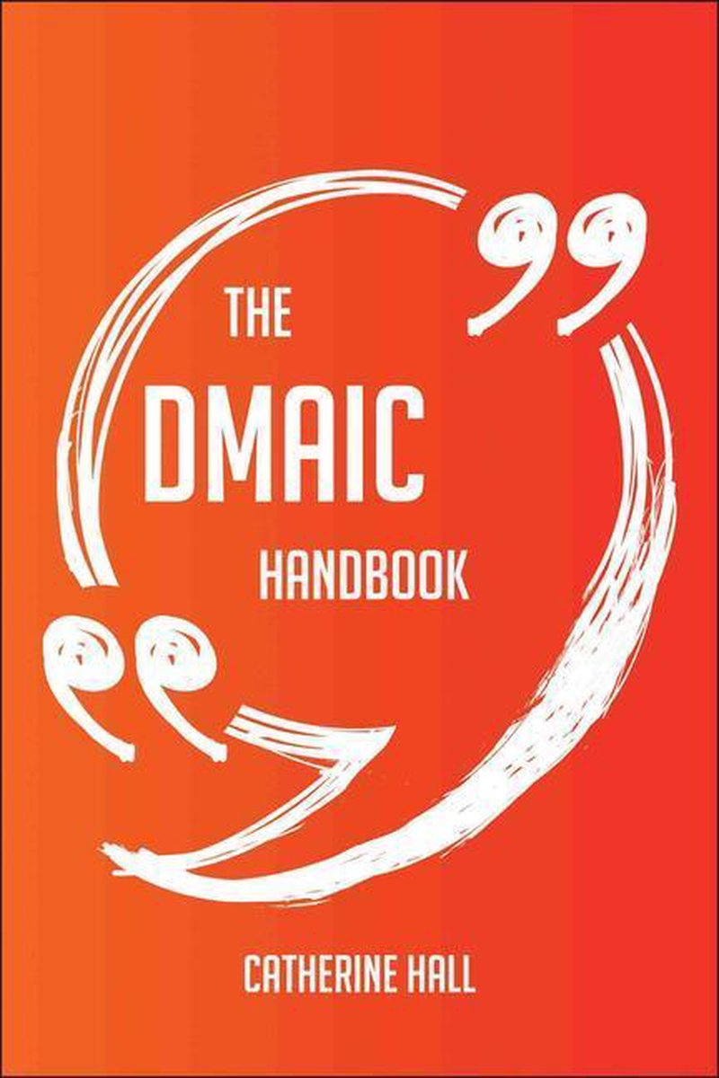 Le manuel dmaic - tout ce que vous devez savoir sur dmaic