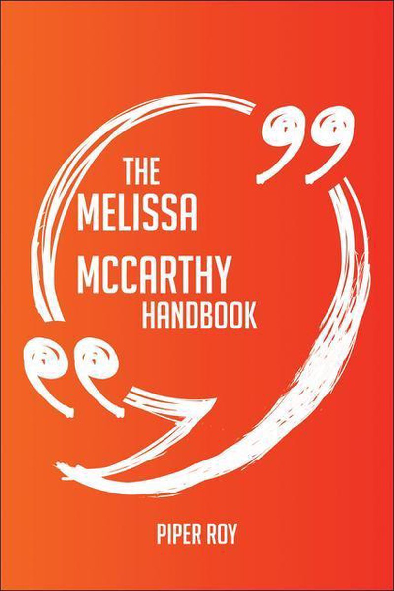 Le manuel de Melissa McCarthy – tout ce que vous devez savoir sur Melissa McCarthy