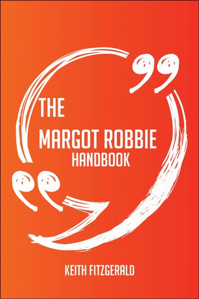 Le manuel de Margot Robbie – tout ce que vous devez savoir sur Margot Robbie
