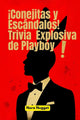 Conejitas et escándalos ! trivia explosifs le playboy !
