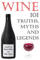 Vin - 101 vérités, mythes et légendes