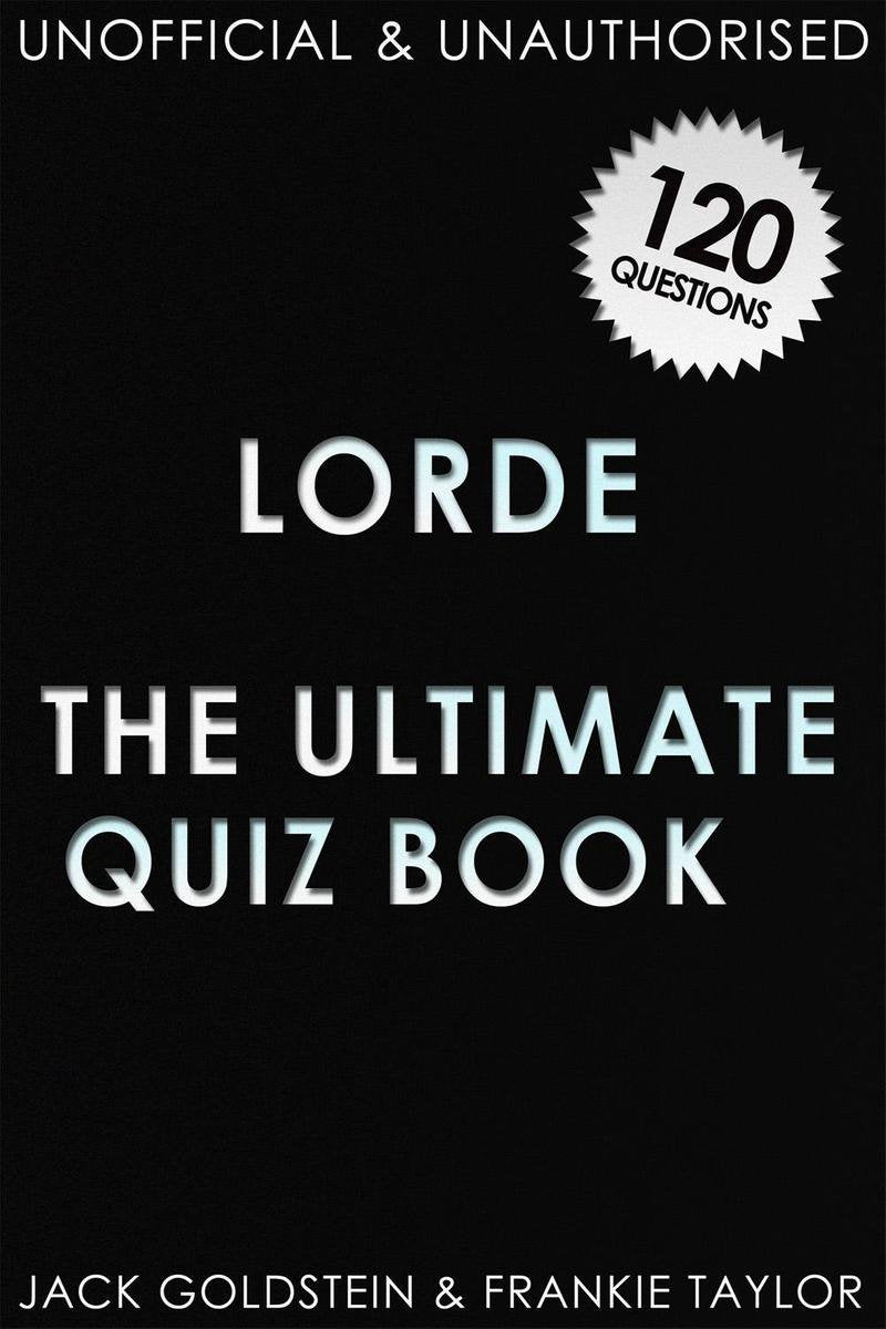 Lorde - le livre de quiz ultime