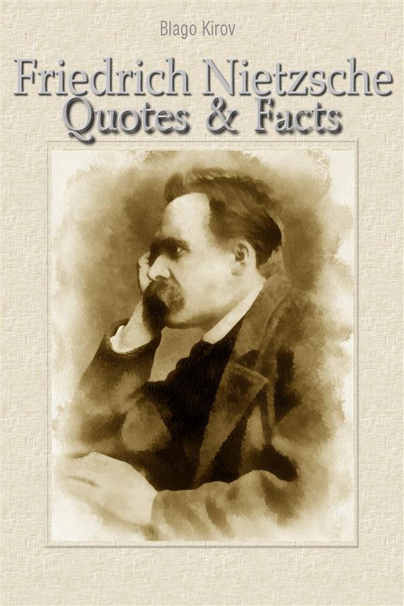 Friedrich Nietzsche : citations et faits