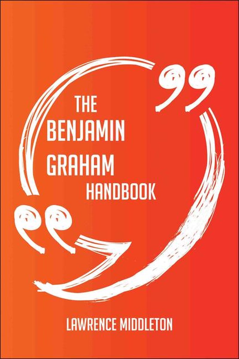 Le manuel de Benjamin Graham – tout ce que vous devez savoir sur Benjamin Graham