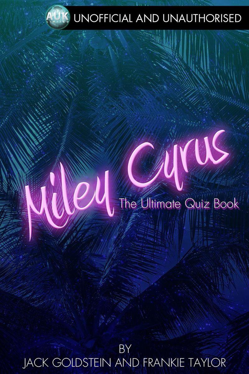 Miley Cyrus - le livre de quiz ultime