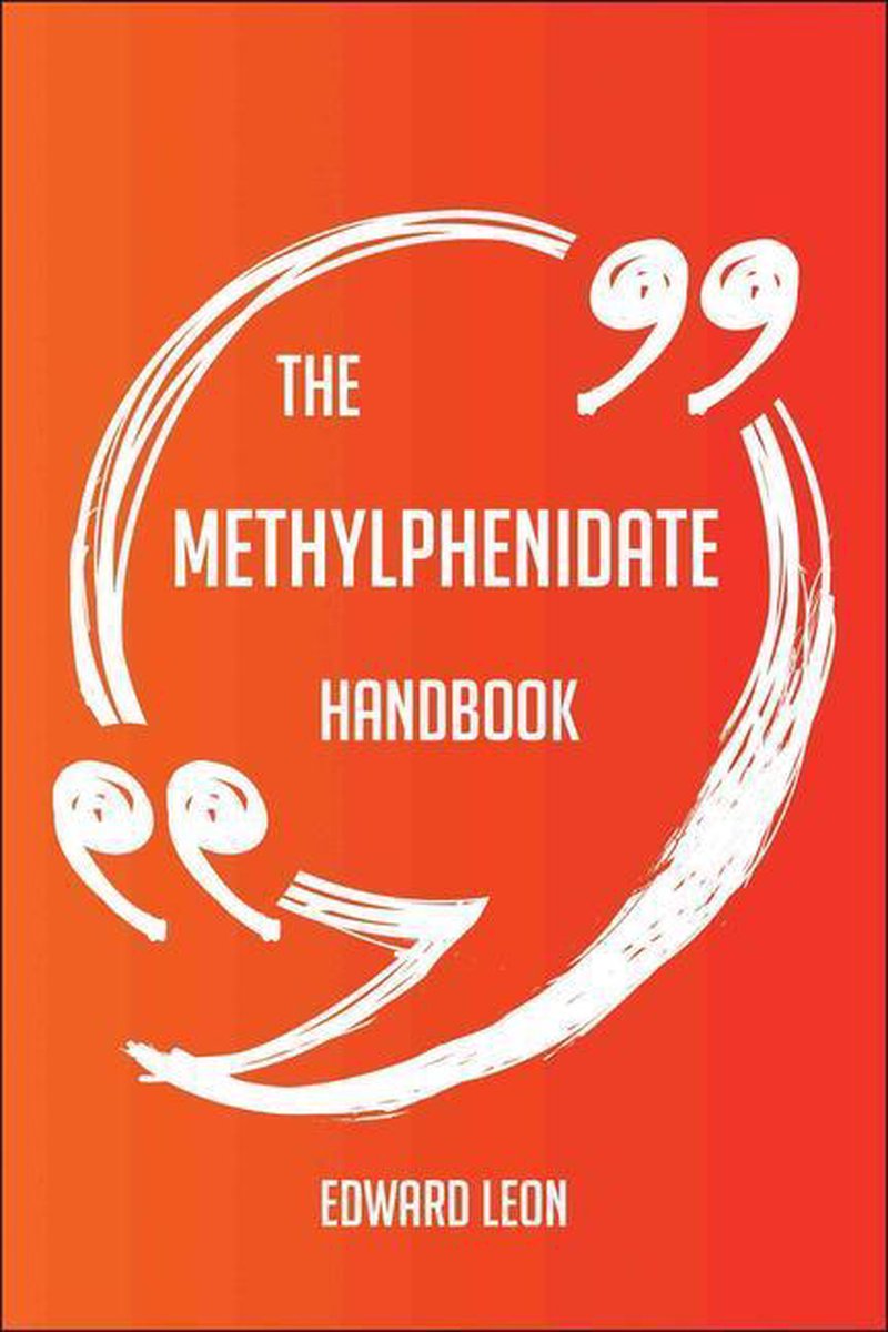 Le manuel du méthylphénidate – tout ce que vous devez savoir sur le méthylphénidate
