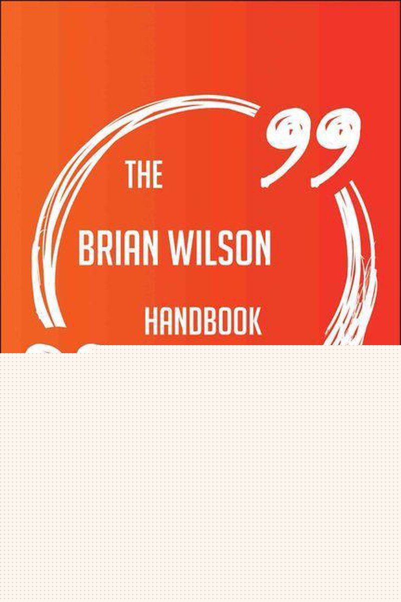 Le manuel de Brian Wilson – tout ce que vous devez savoir sur Brian Wilson