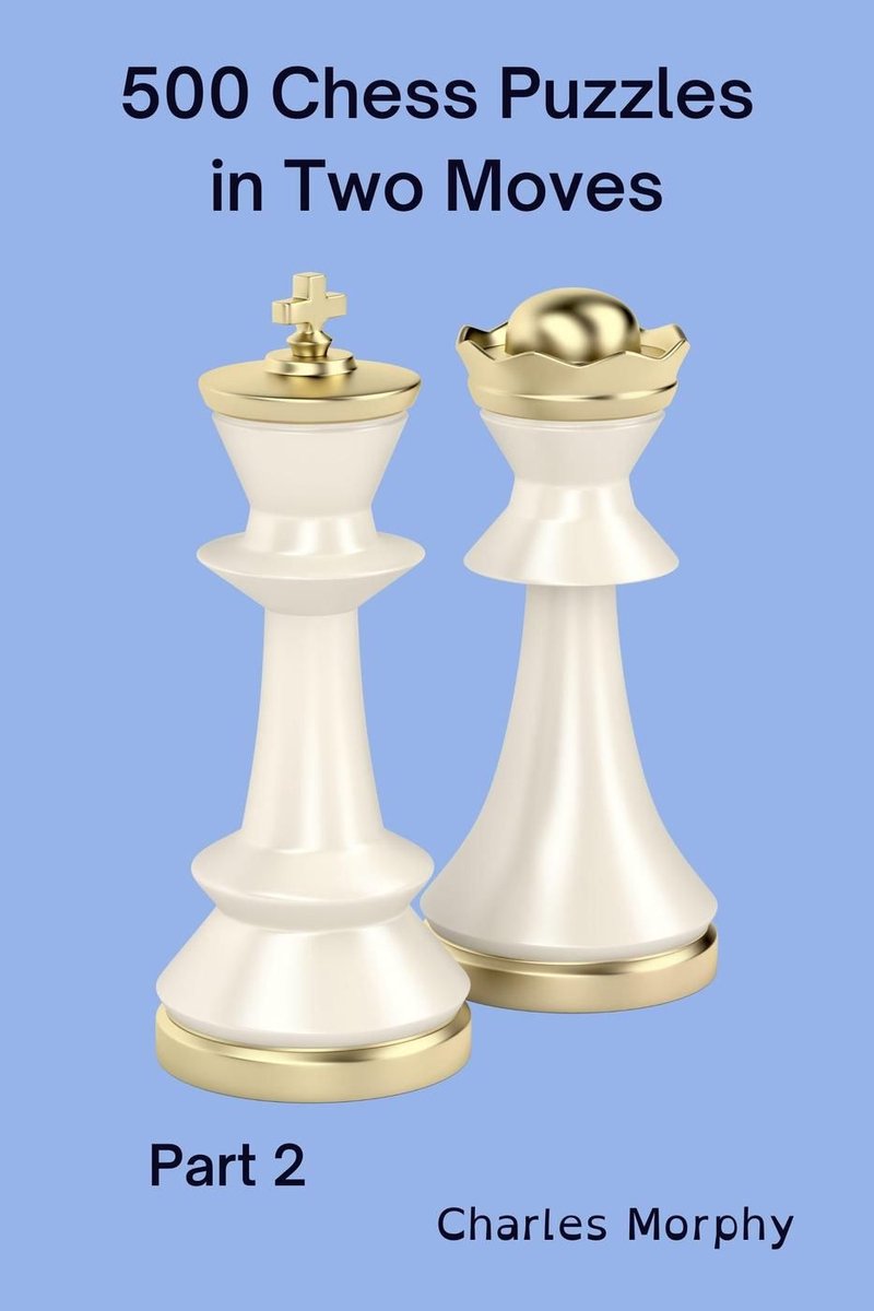 Comment choisir un coup d'échecs 2 - 500 énigmes d'échecs en deux coups, partie 2