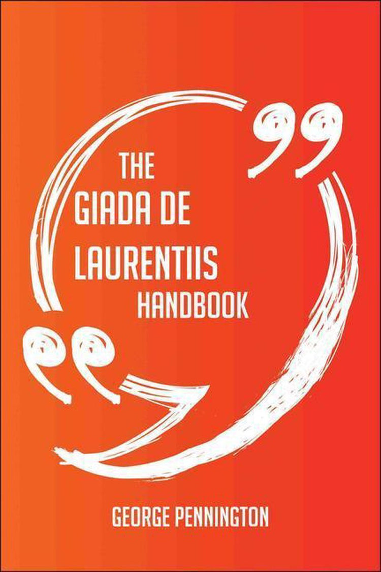 Le manuel de la giada de laurentiis - tout ce que vous devez savoir sur la giada de laurentiis