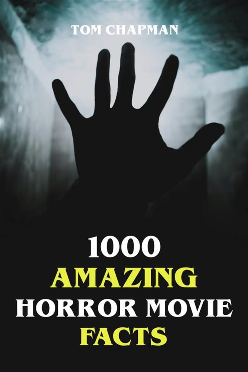 1000 faits étonnants sur les films d'horreur