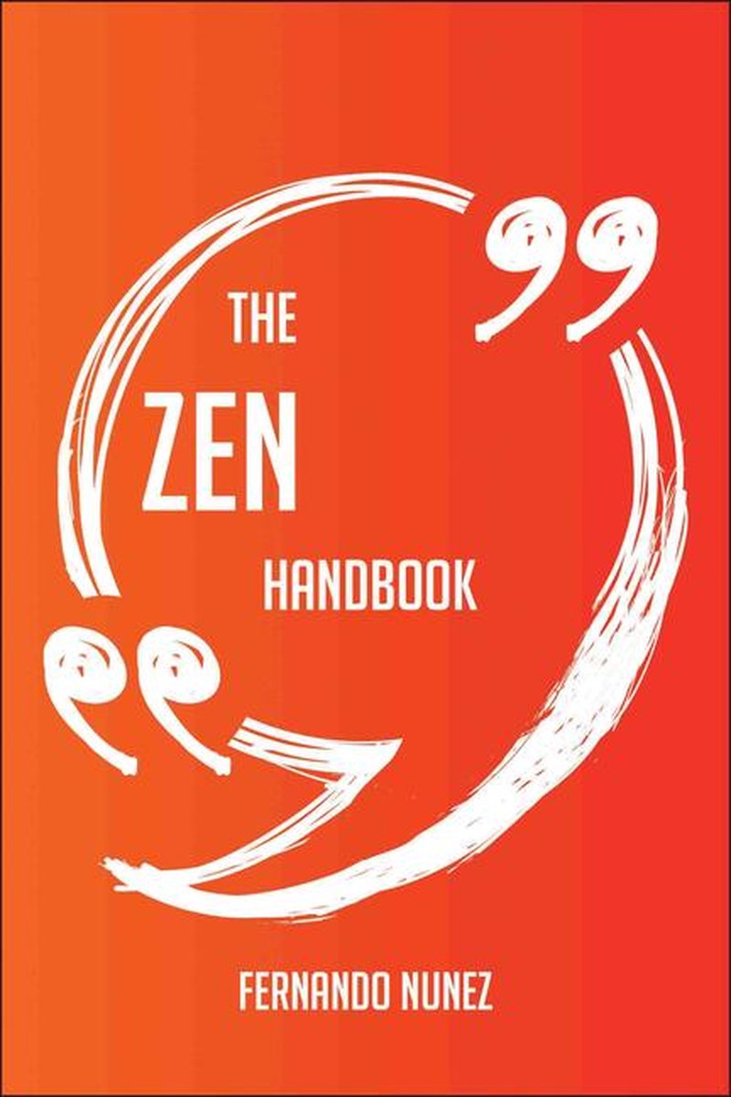 Le manuel du zen – tout ce que vous devez savoir sur le zen