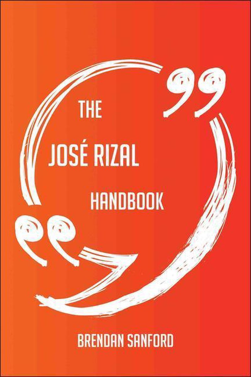 Le manuel de Jose Rizal – tout ce que vous devez savoir sur Jose Rizal