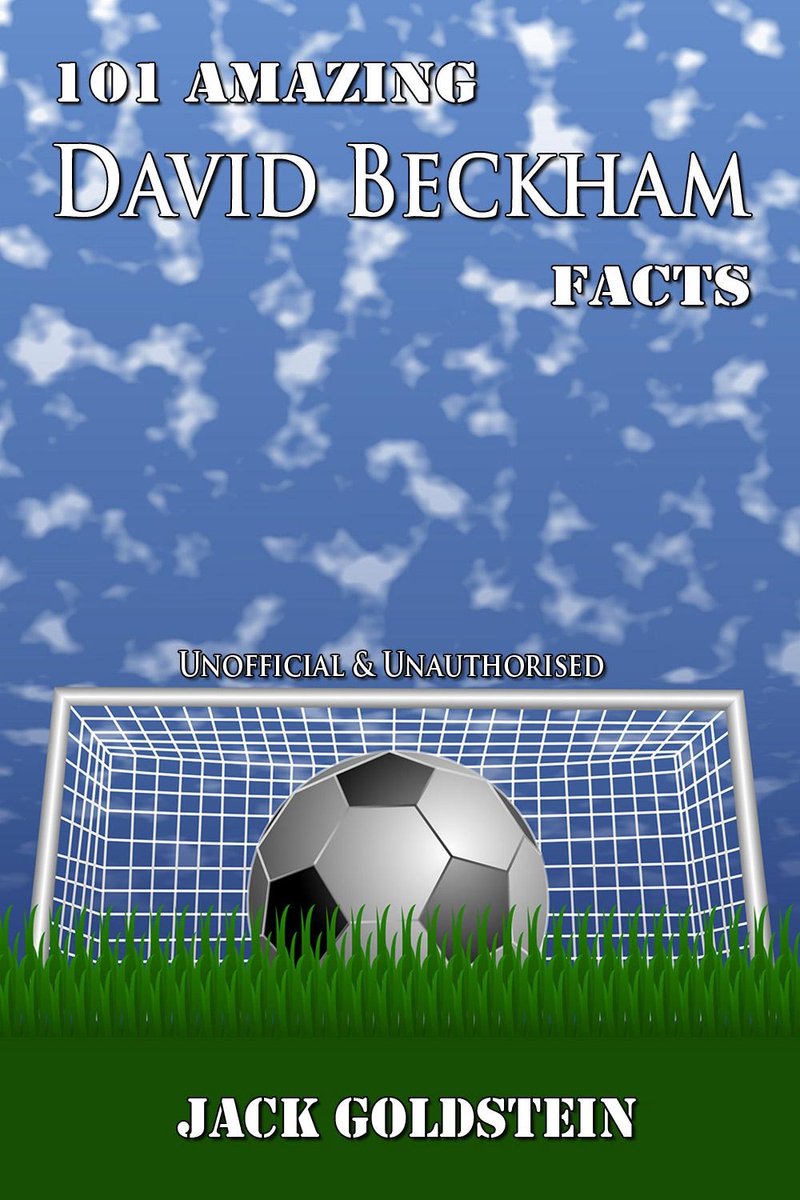 101 faits étonnants sur David Beckham