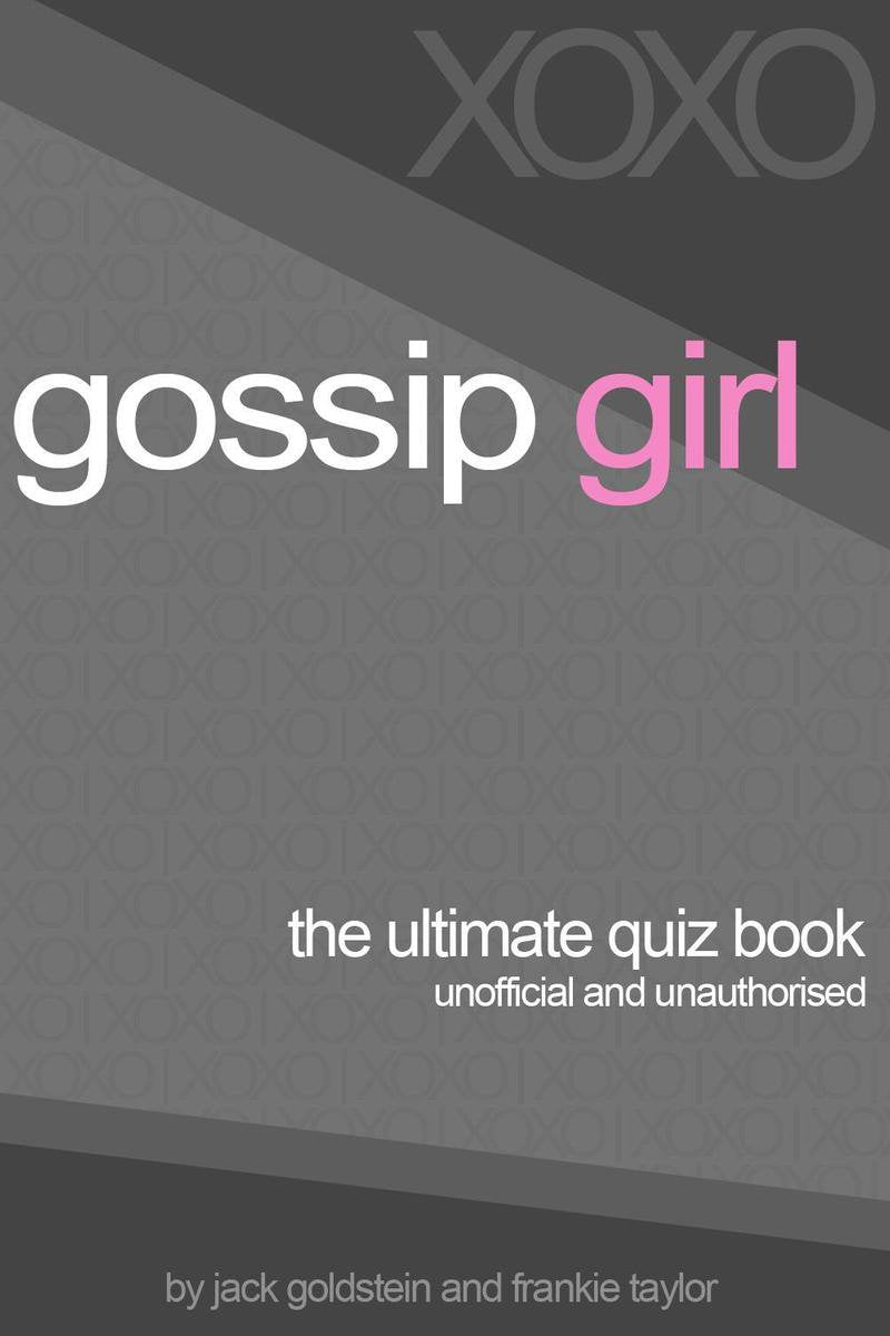 Gossip Girl - le livre de quiz ultime