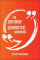 Le manuel de Jon Snow (personnage) – tout ce que vous devez savoir sur Jon Snow (personnage)