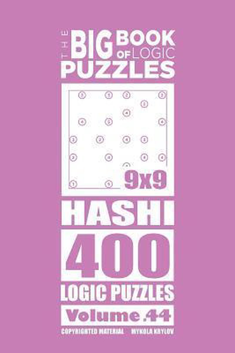 Le grand livre des énigmes logiques-le grand livre des énigmes logiques-hashi 400 logique (volume 44)