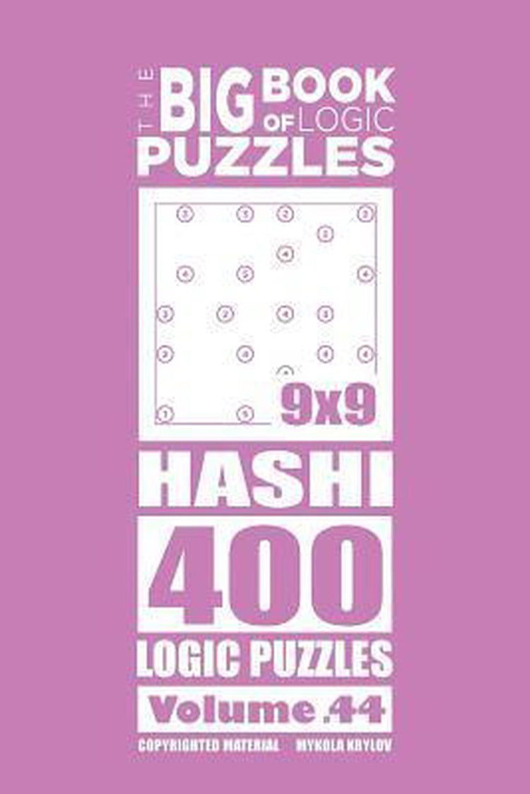 Le grand livre des énigmes logiques-le grand livre des énigmes logiques-hashi 400 logique (volume 44)