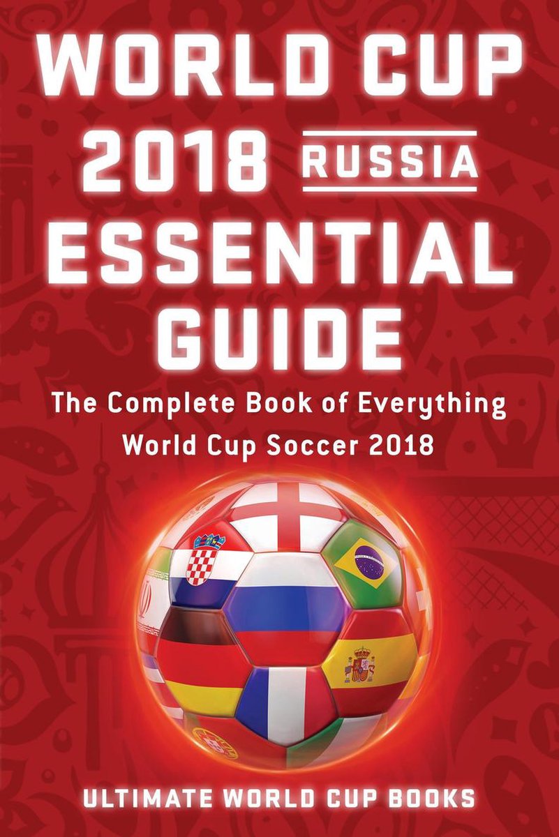 Guide essentiel de la Coupe du monde 2018 en Russie