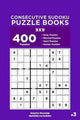 Livres de puzzles sudoku consécutifs- livres de puzzles sudoku consécutifs - 400 puzzles faciles à maîtriser 9x9 (tome 3)