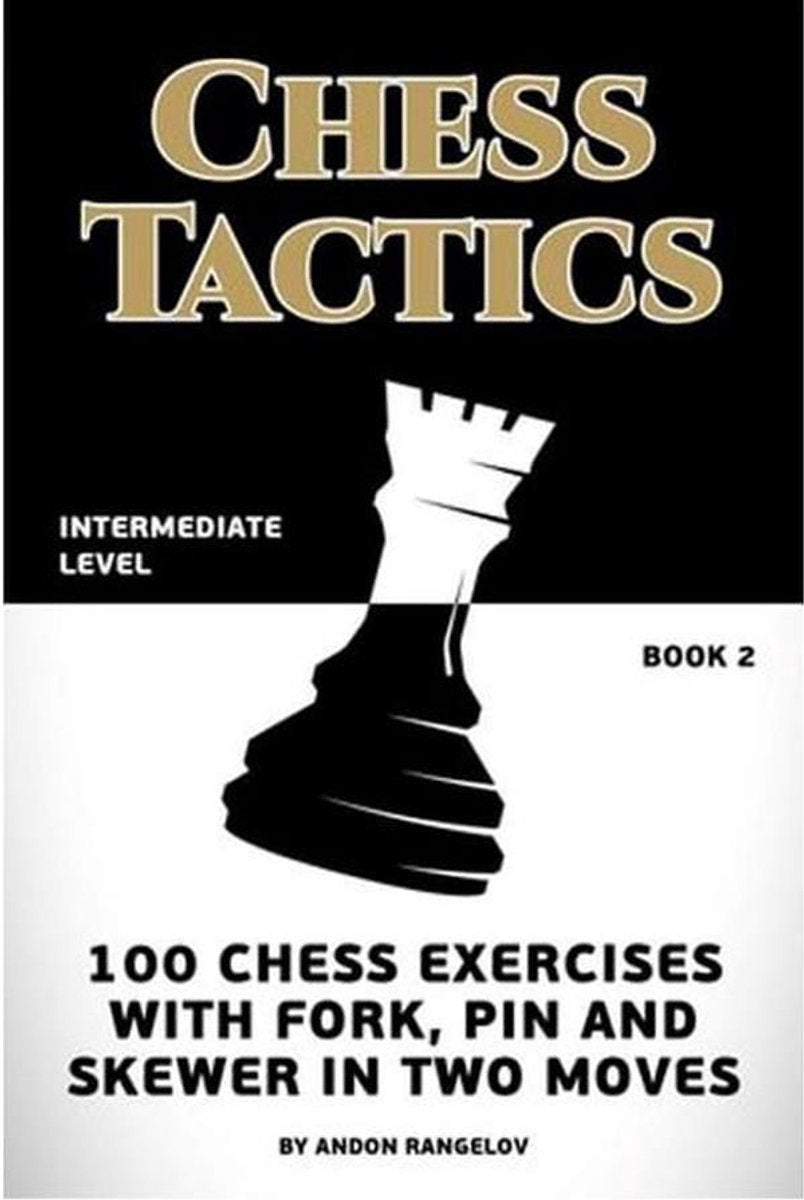 Comment jouer aux échecs pour pas de nuls, tome 1 - Tactiques d'échecs