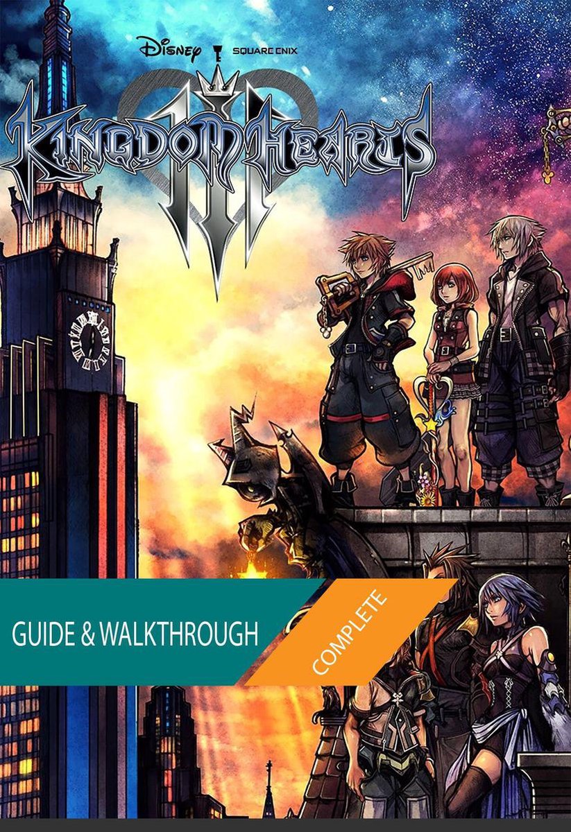 Kingdom Hearts 3 + Rappel Dlc : le guide complet pas à pas