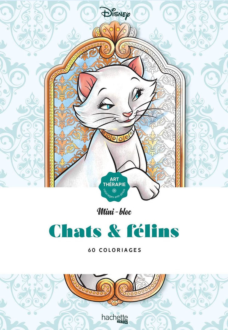 Hachette héros disney mini bloc chats et félins - - livre de coloriage pour adultes
